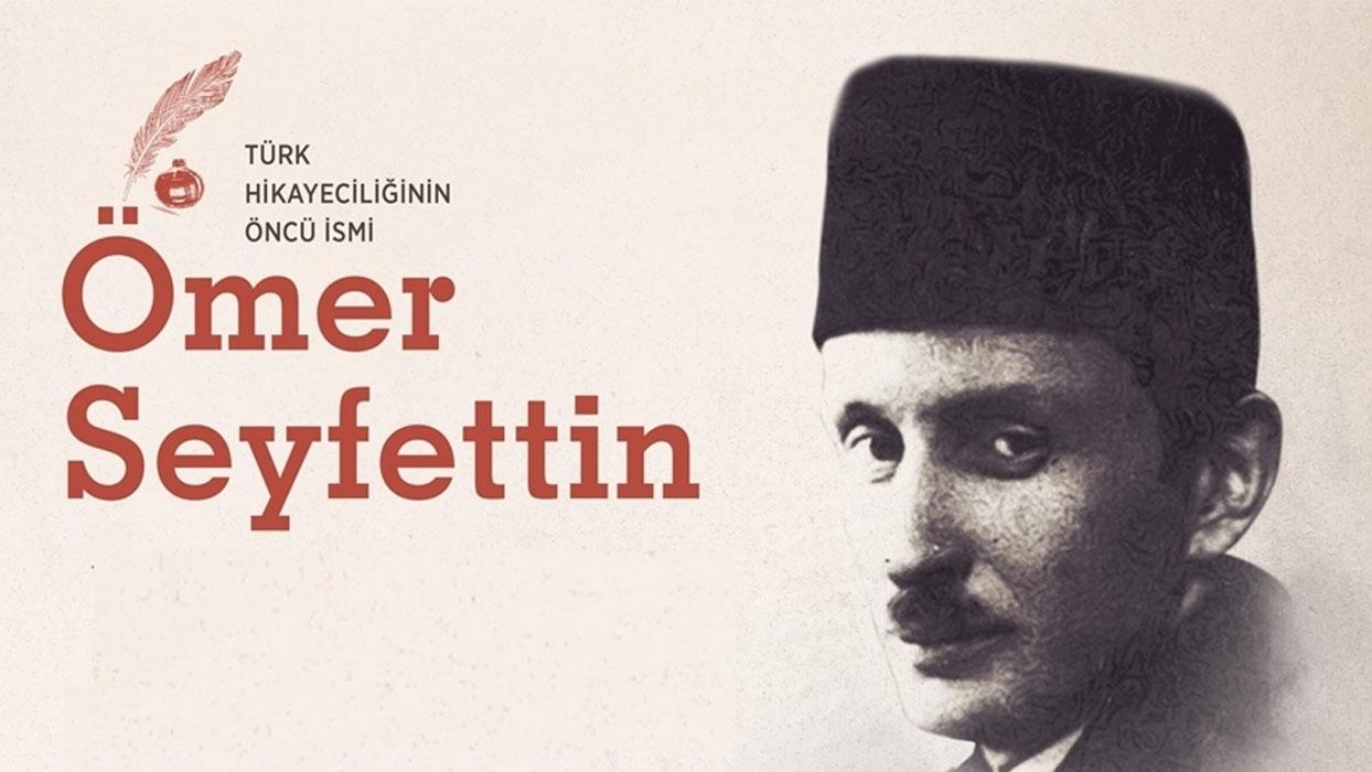 Türk edebiyatının güçlü kalemi: Ömer Seyfettin