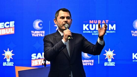 Murat Kurum: İstanbul'umuzu asla kendi kaderine terk etmeyeceğiz 