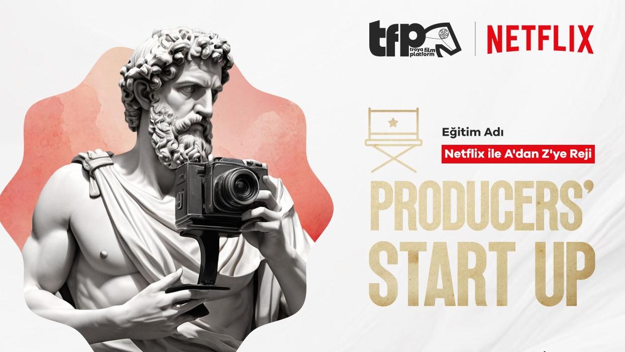 Troya Film Platform'un Producer's Start Op kapsamında 'Netflix ile A'dan Z'ye reji' eğitim programı gerçekleşecek