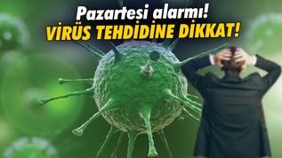 Pazartesi alarmı! Virüs tehdidine dikkat