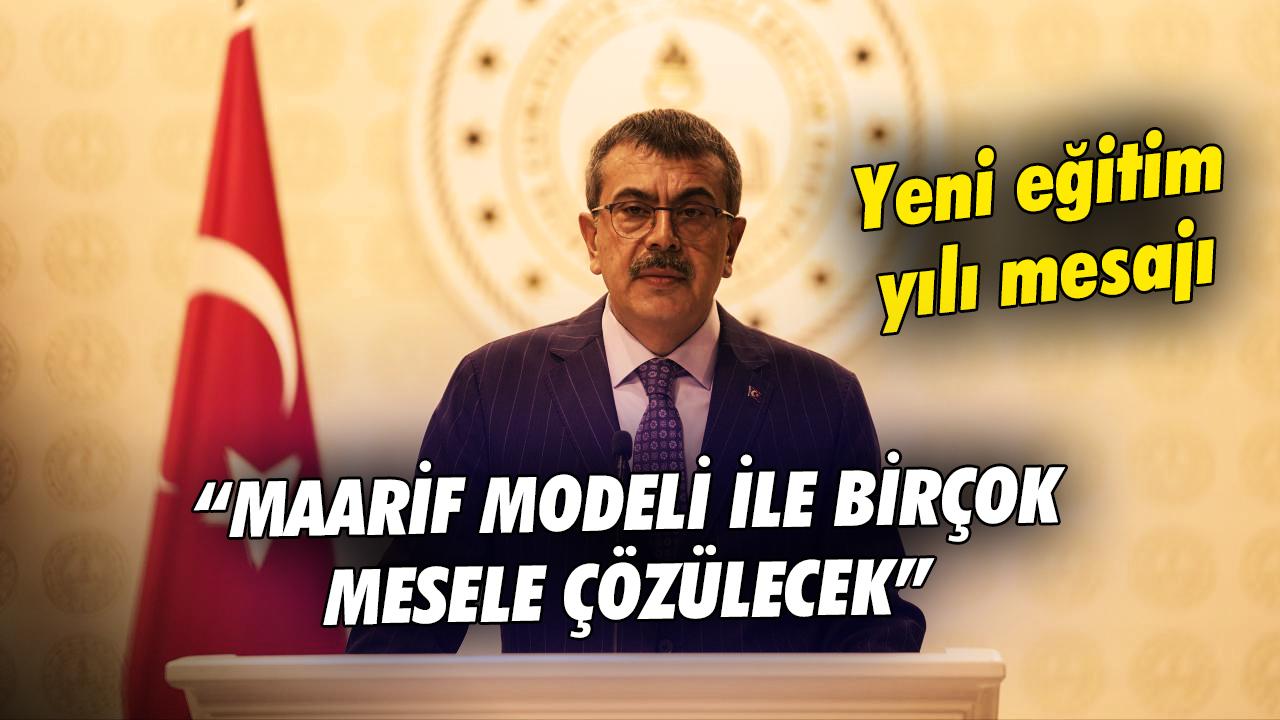 Bakan Tekin'den yeni eğitim-öğretim yılı mesajı: Maarif Modeli ile birçok mesele çözülecek