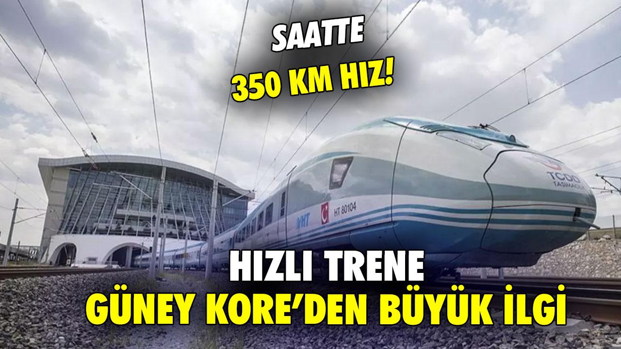 Türkiye'nin süper hızlı tren projesine Güney Kore'den büyük ilgi