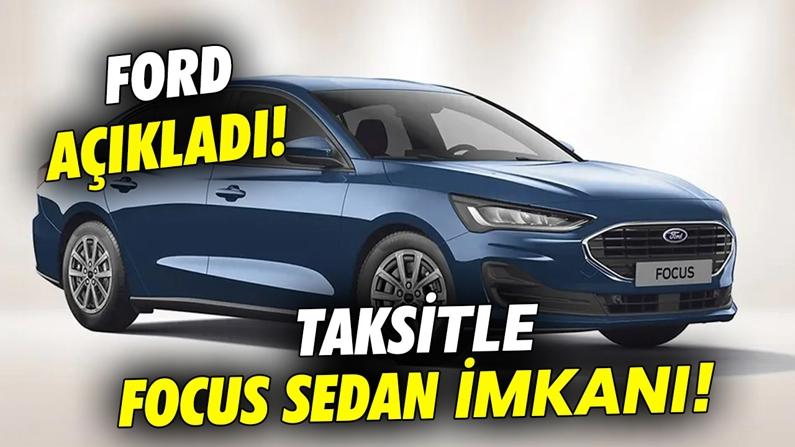 Ford'dan taksitle Focus Sedan imkanı!