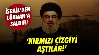 Lübnan'daki Hizbullah hedeflerine hava saldırısı! Nasrallah: Kırmızı çizgileri aştılar 