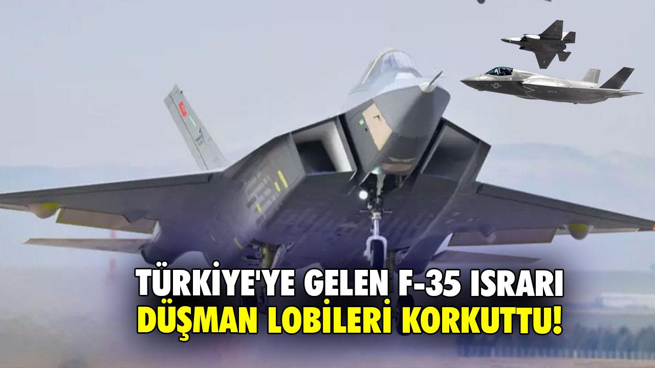Türkiye'ye gelen F-35 ısrarı düşman lobileri korkuttu!