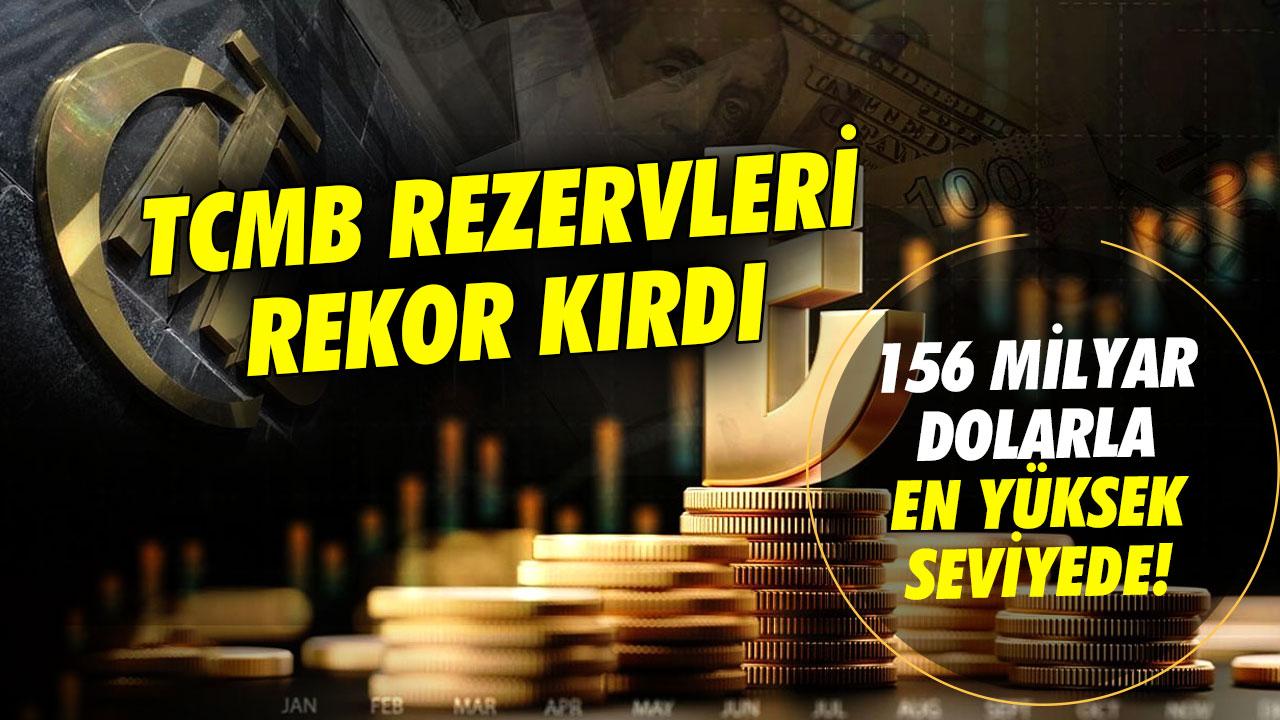 TCMB rezervleri rekor kırdı... 156 milyar dolarla en yüksek seviyede!