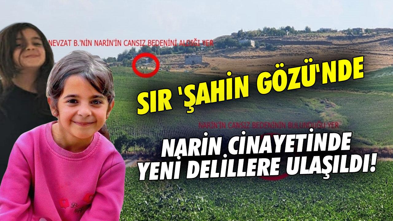 Narin cinayetinde yeni delillere ulaşıldı! Sır 'Şahin Gözü'nde