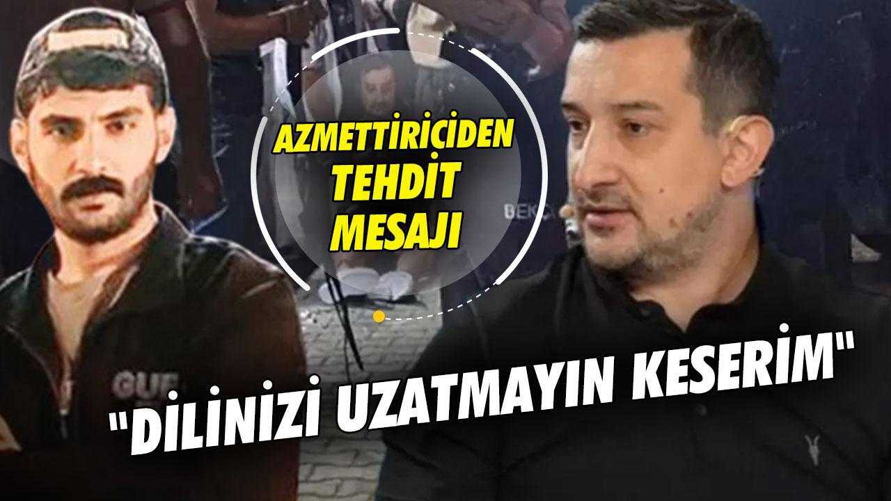 Azmettiriciden tehdit mesajı: Yüreğiniz yetmediği yere dilinizi uzatmayın keserim