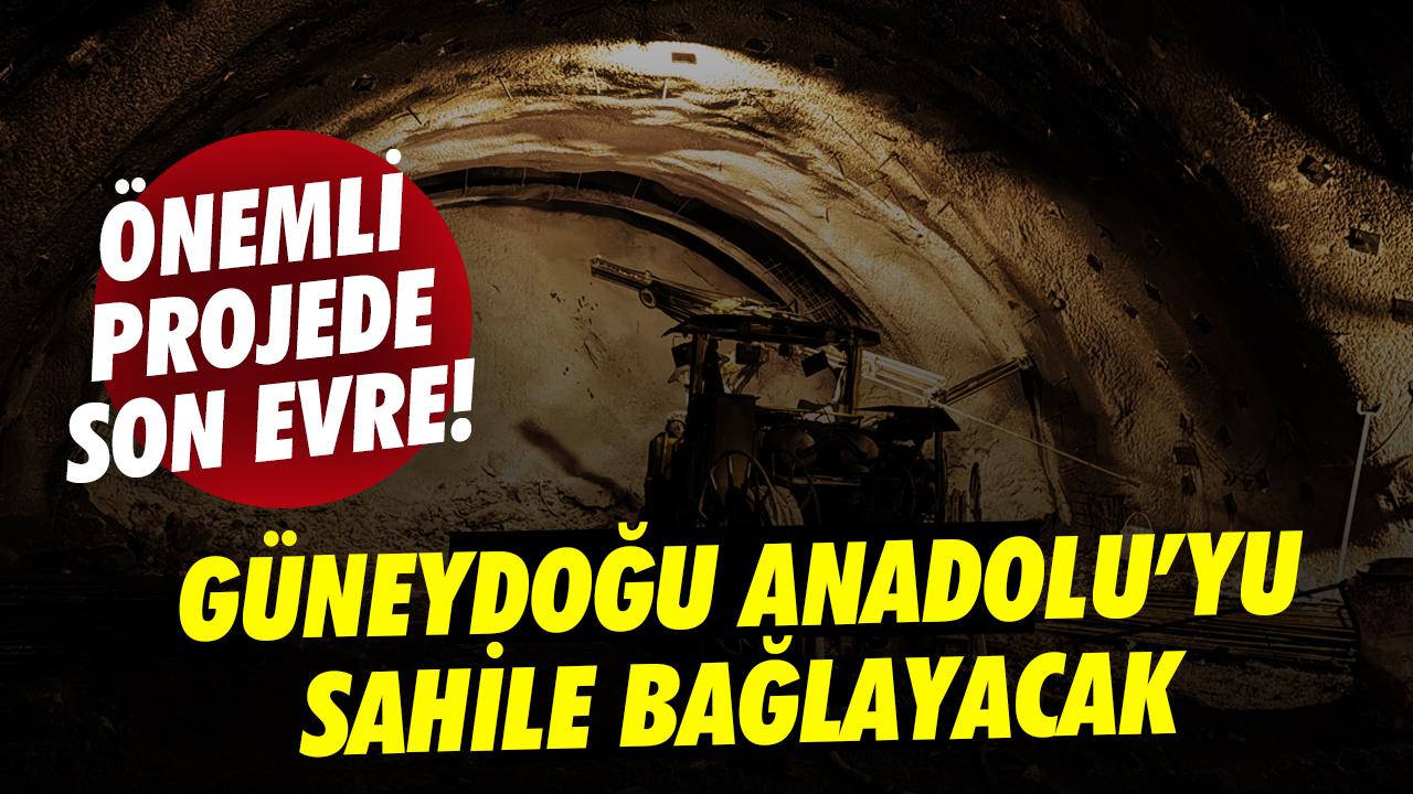 Önemli projede son evre! Güneydoğu Anadolu'yu sahile bağlayacak