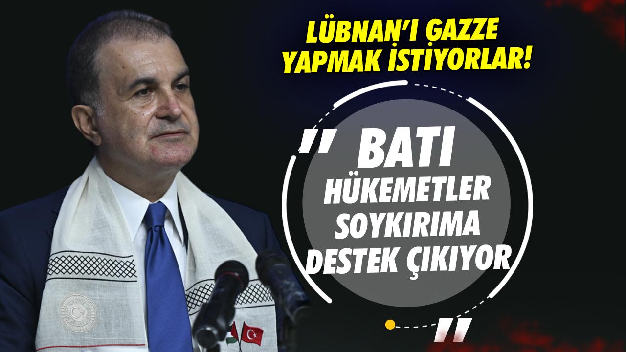 'Lübnan'ı Gazze yapmaya çalışıyorlar' AK Parti Sözcüsü Çelik: Batı hükümetler soykırıma destek çıkıyor