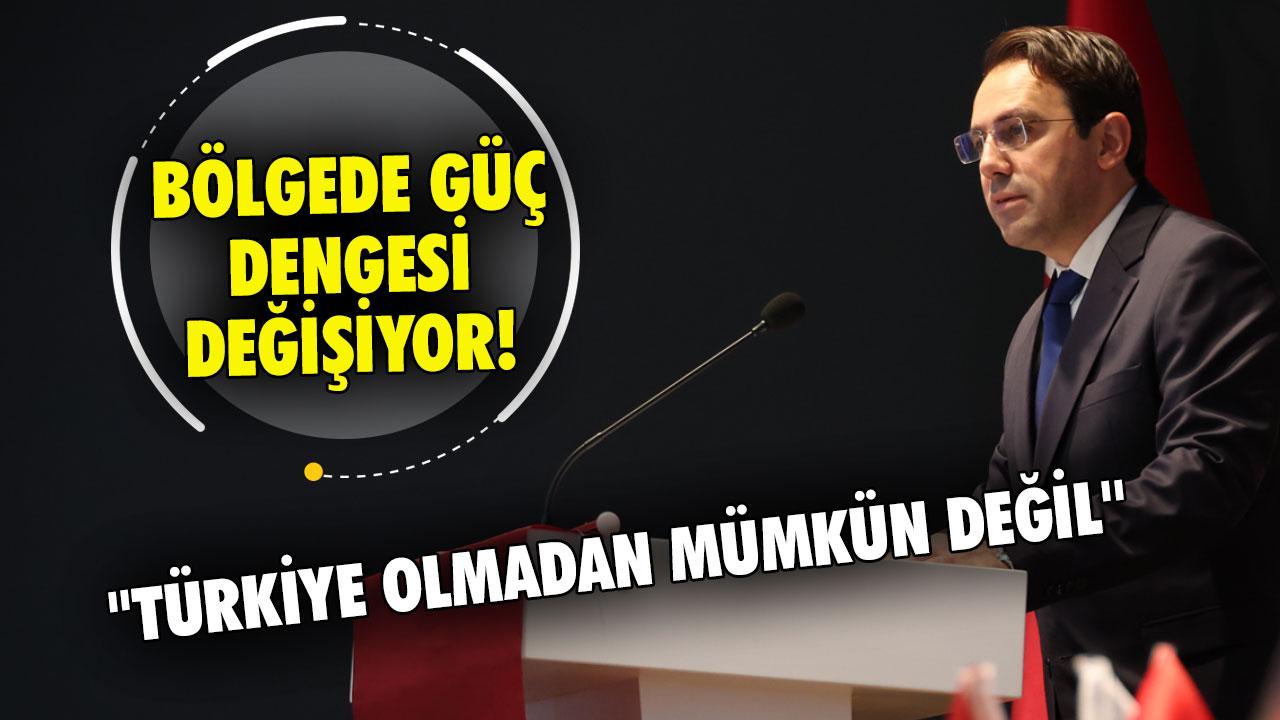 Bölgede güç dengesi değişiyor! ''Türkiye olmadan mümkün değil''