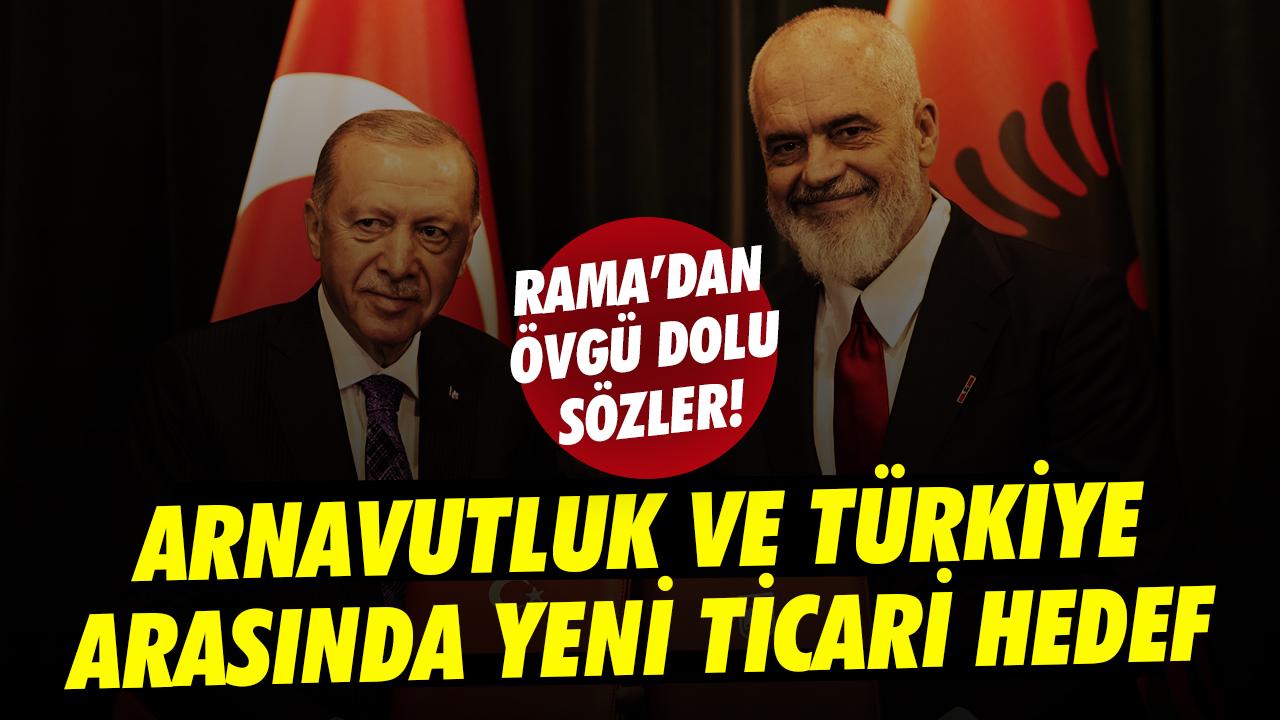 Arnavutluk Başbakanı Rama'dan Türkiye ile ticaret hacmini artırma vurgusu