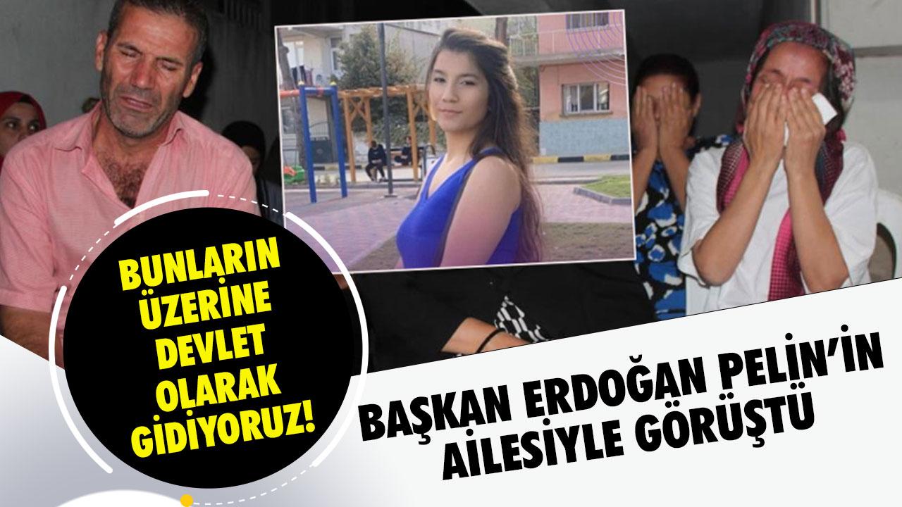 Başkan Erdoğan, cinayete kurban giden Pelin'in acılı ailesiyle görüştü: Bunların üzerine devlet olarak gidiyoruz
