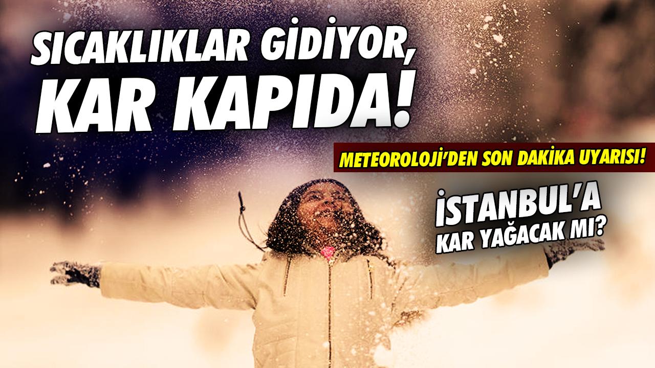 Meteoroloji'den son dakika uyarısı: Sıcak günler gidiyor, kar kapıda! İstanbul'a kar yağacak mı? Bu günlere dikkat...