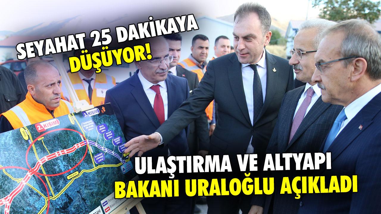 Bakan Uraloğlu: Malatya'da kuzey çevre yolu seyahat süresini 25 dakikaya indirecek!