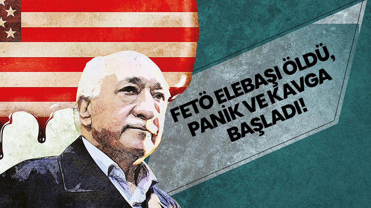 FETÖ elebaşı öldü, panik ve kavga başladı!