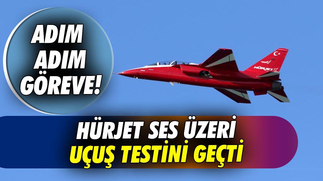 Adım adım göreve! HÜRJET süpersonik ses hızına ulaştı