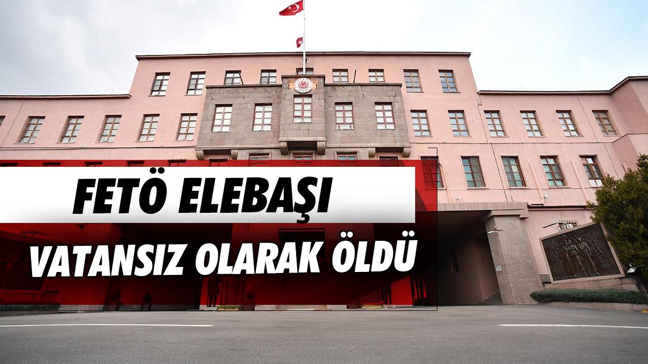 MSB: FETÖ elebaşı vatansız olarak öldü