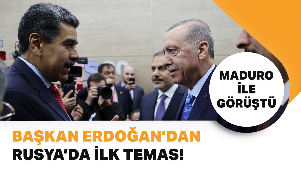 Cumhurbaşkanı Erdoğan'dan Rusya'da ilk temas: Maduro ile görüştü