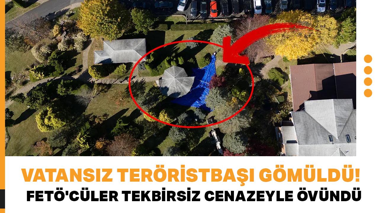 Vatansız teröristbaşı gömüldü! FETÖ'cüler tekbirsiz cenazeyle övündü