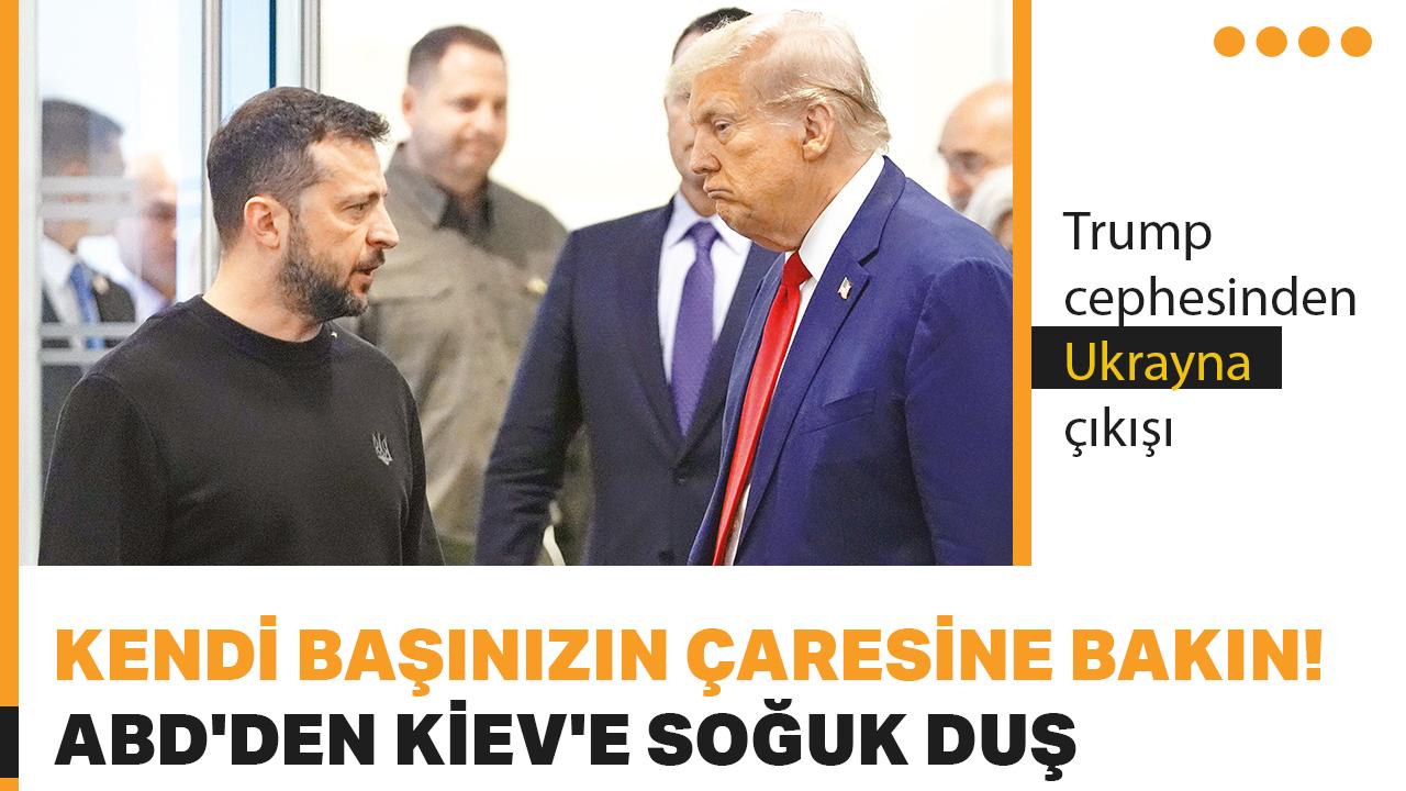 Kendi başınızın çaresine bakın! ABD'den Kiev'e soğuk duş