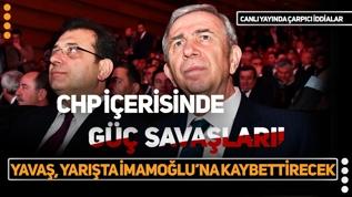 CHP'de güç savaşları! Canlı yayında çarpıcı değerlendirmeler: Mansur Yavaş'ın çıkışı Ekrem İmamoğlu'nu yarışta kaybettirecek