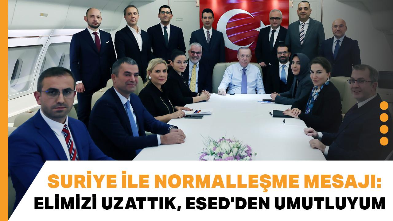 Cumhurbaşkanı Erdoğan'dan Suriye ile normalleşme mesajı: Elimizi uzattık, Esed'den umutluyum