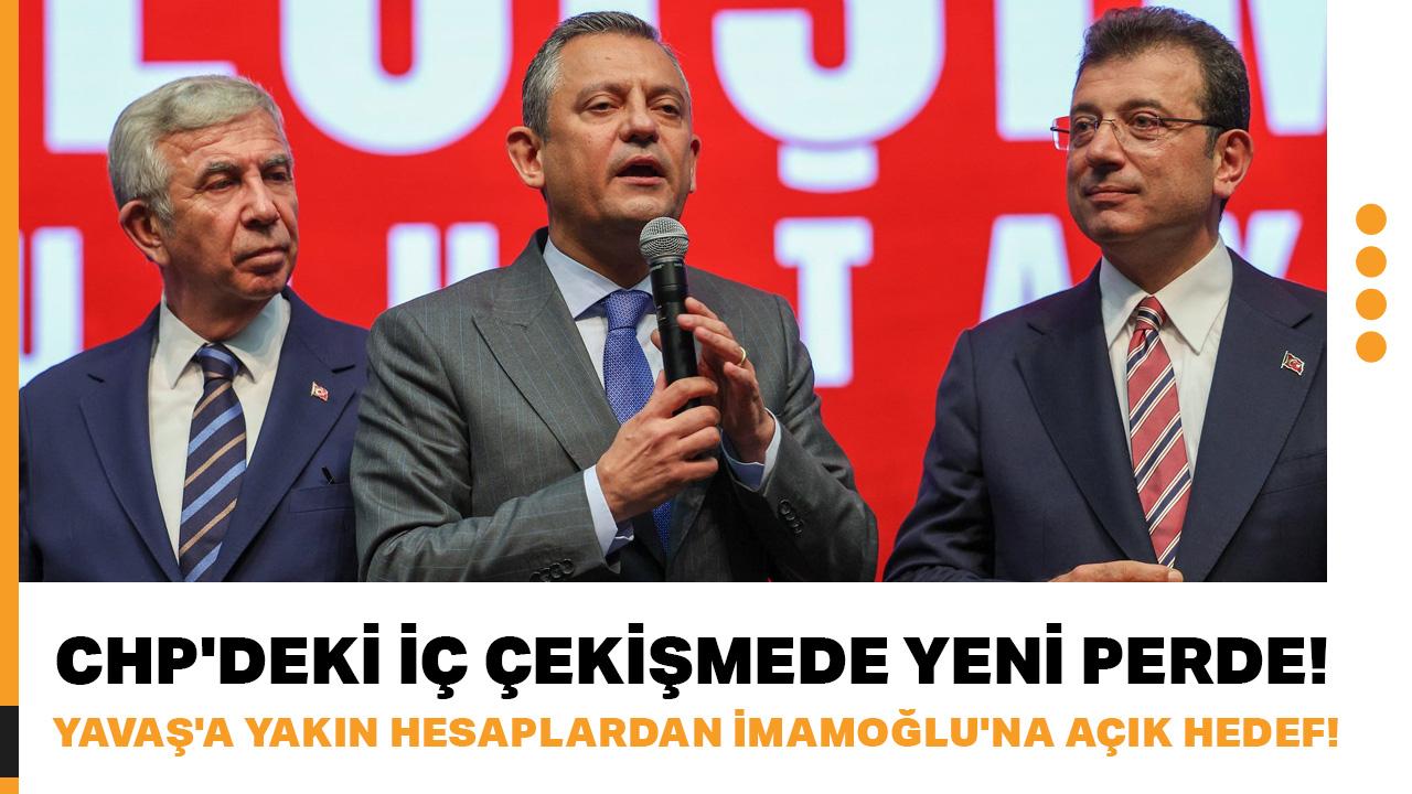 CHP'deki iç çekişmede yeni perde! Yavaş'a yakın hesaplardan İmamoğlu'na açık hedef!