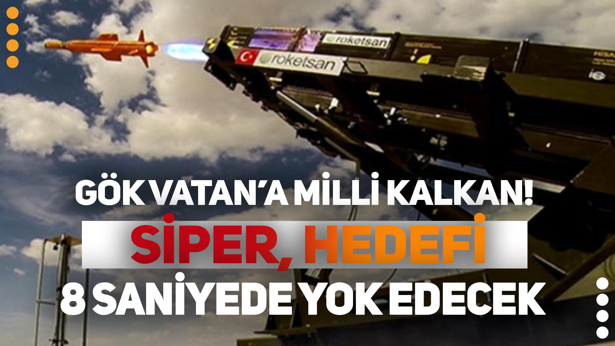 Gök Vatan'a milli kalkan! SİPER, hedefi 8 saniyede yok edecek