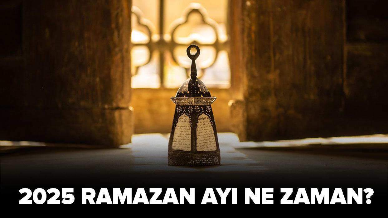 Ramazan ayı ne zaman başlıyor? 2025 Ramazan başlangıcı hangi ay?