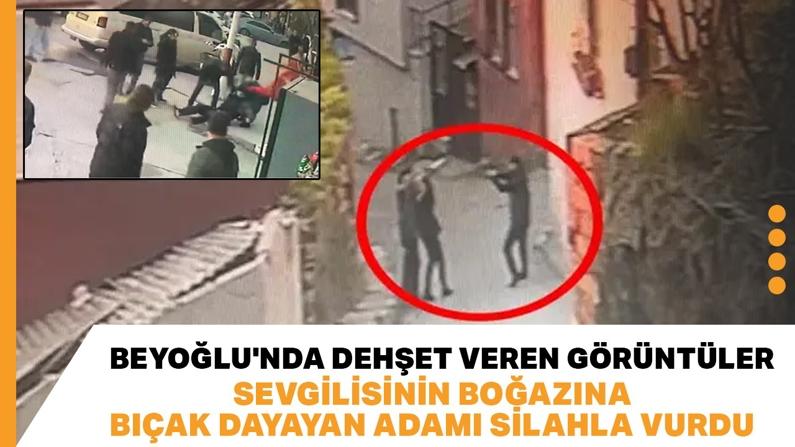 Beyoğlu'nda dehşet veren görüntüler: Sevgilisini kurtarmak için saldırganı vurdu