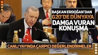 Cumhurbaşkanı Erdoğan'dan G20'de dünyaya damga vuran o konuşma! Canlı yayında çarpıcı değerlendirmeler