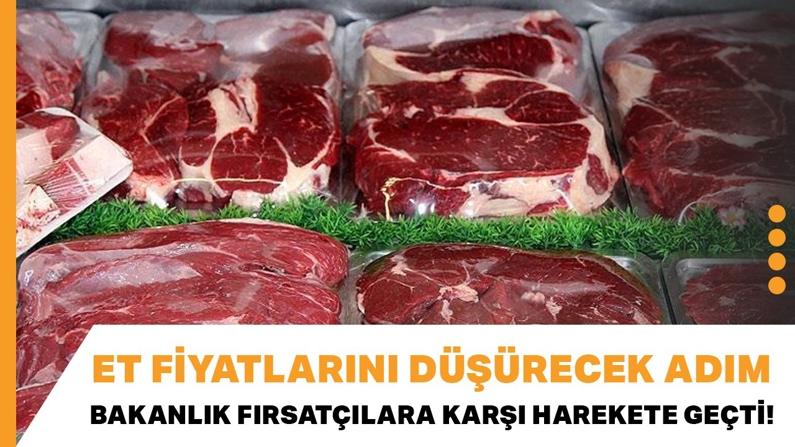 Bakanlık fırsatçılara karşı harekete geçti! Et fiyatlarını düşürecek adım