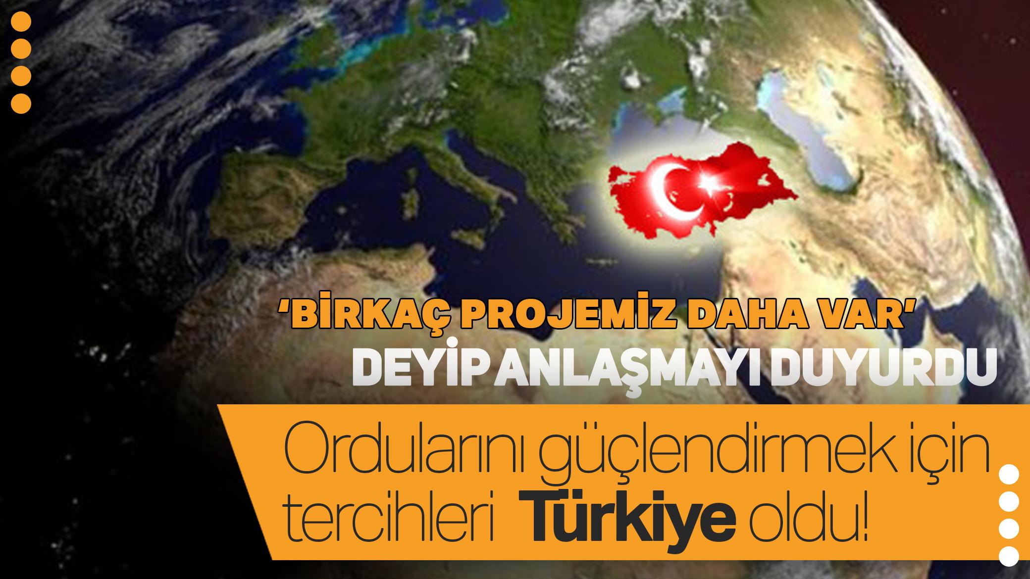 'Birkaç projemiz daha var' deyip anlaşmayı duyurdular! Ordularını güçlendirmek için Türkiye'yi tercih ettiler