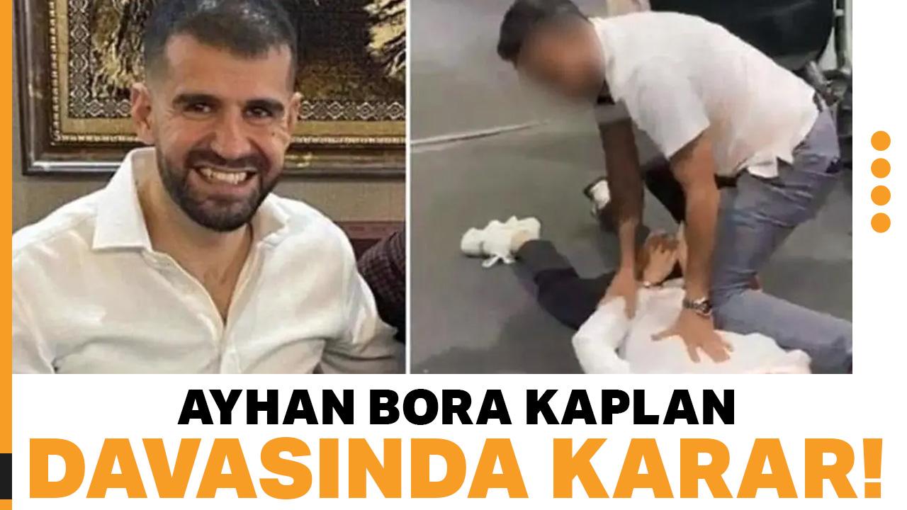 'Ayhan Bora Kaplan' davasında karar