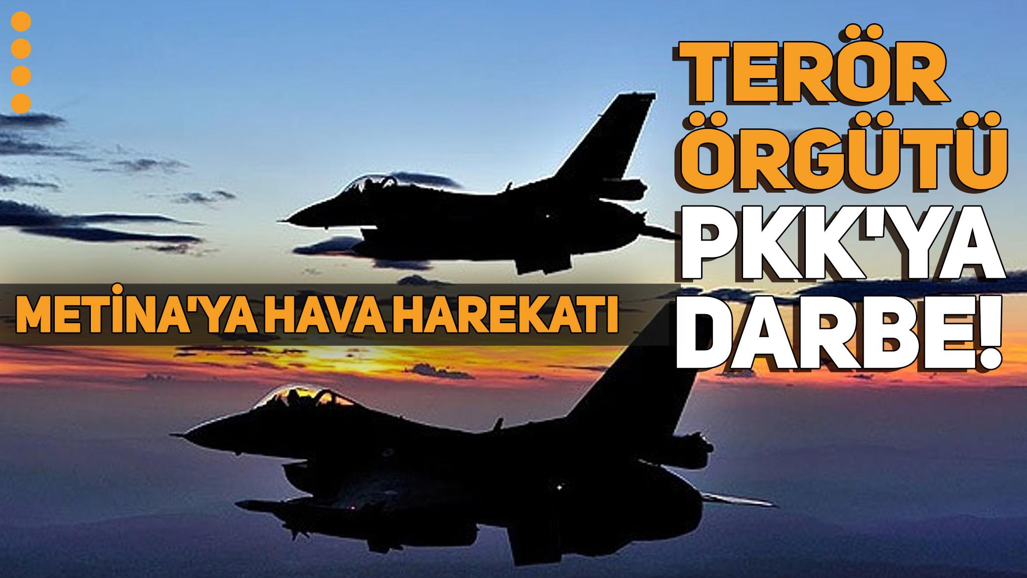 Terör örgütü PKK'ya darbe! Metina'ya hava harekatı