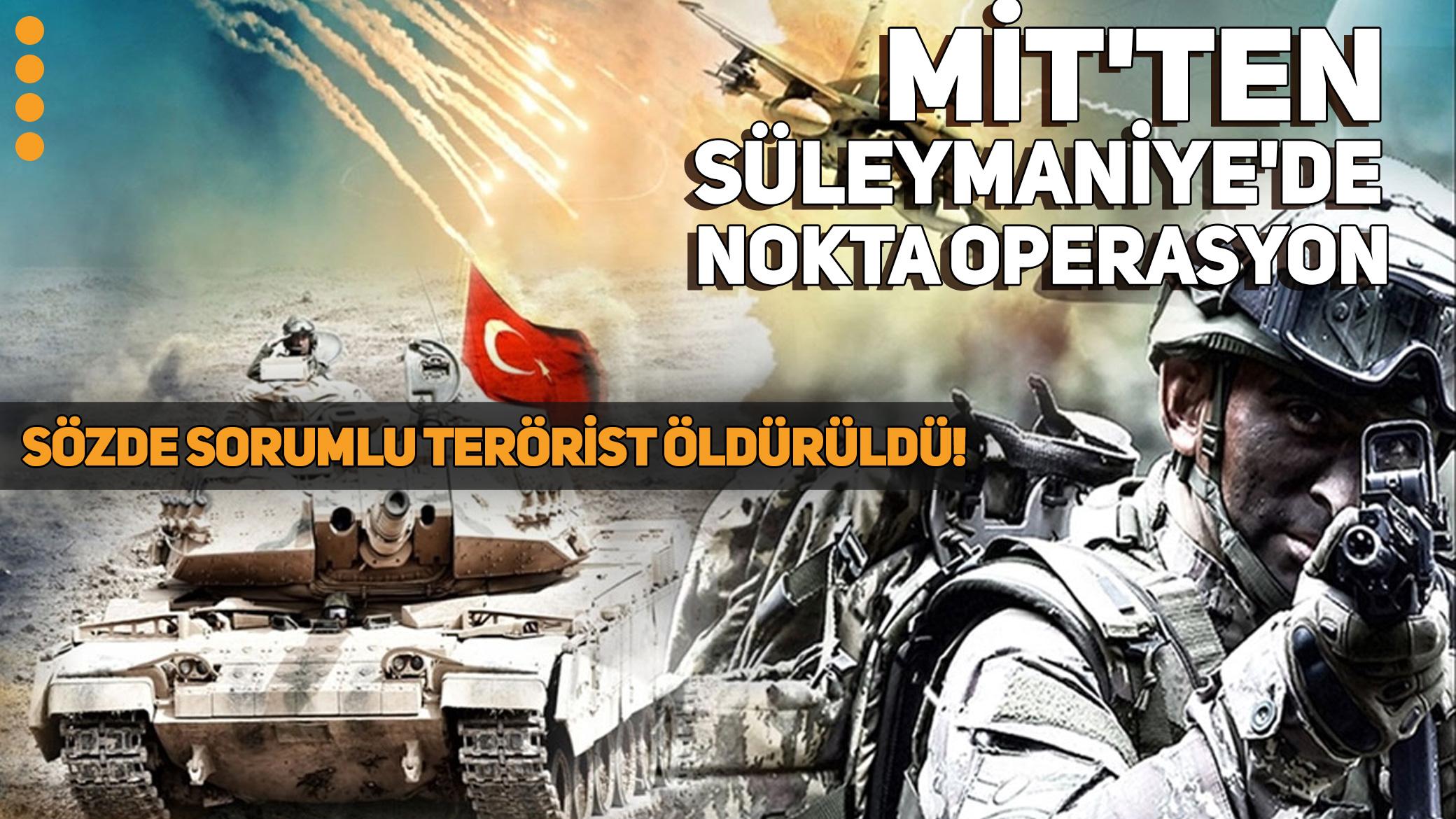 MİT'ten Süleymaniye'de nokta operasyon... Sözde sorumlu terörist öldürüldü!
