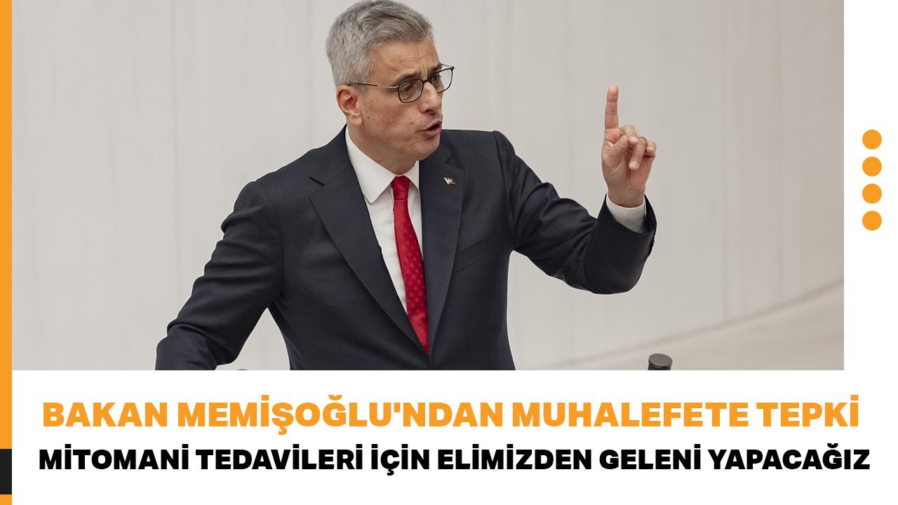 Bakan Memişoğlu'ndan muhalefete tepki: Mitomani tedavileri için elimizden geleni yapacağız