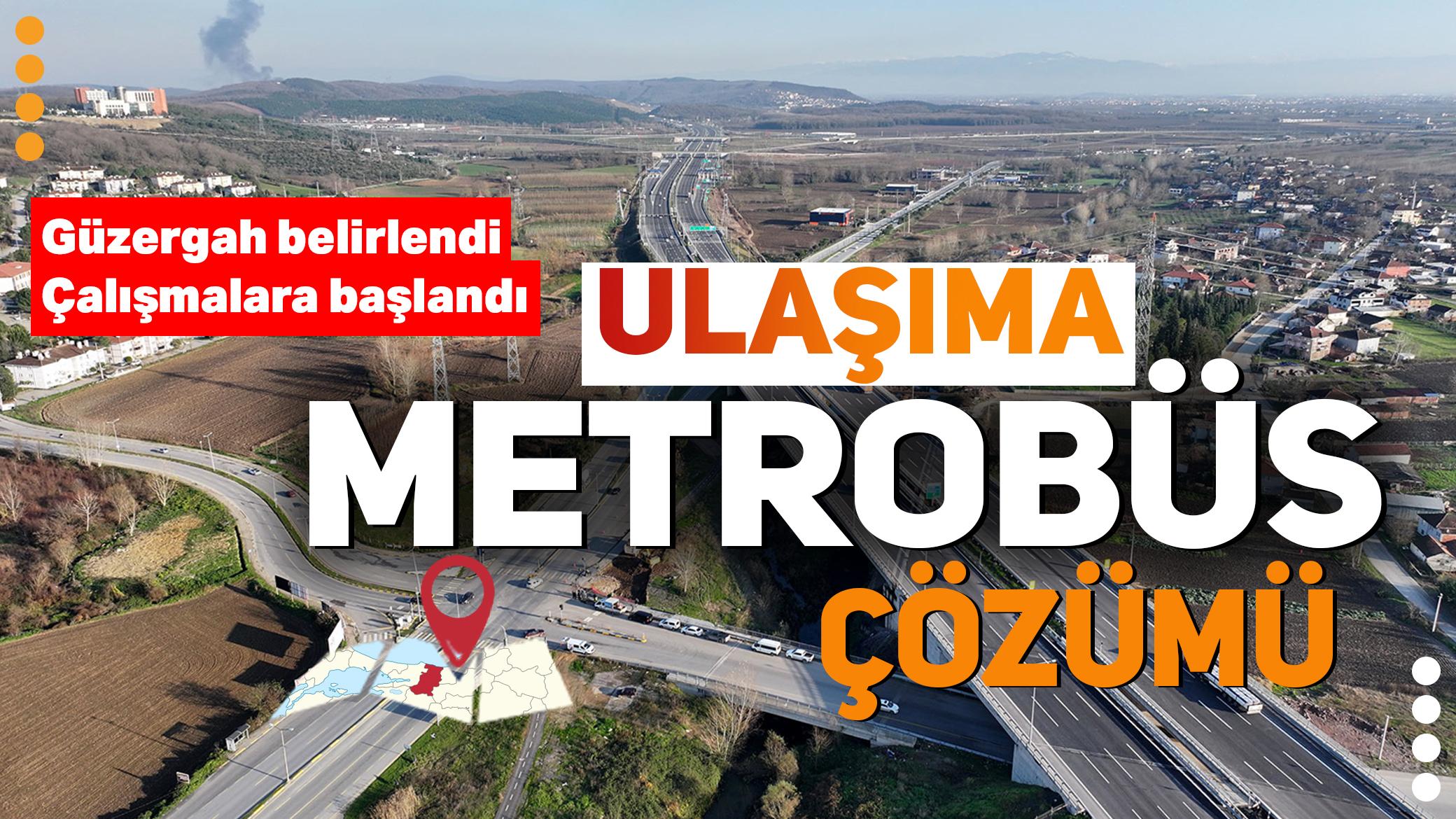 Sakarya'da 17 kilometrelik metrobüs projesi için çalışmalar başladı