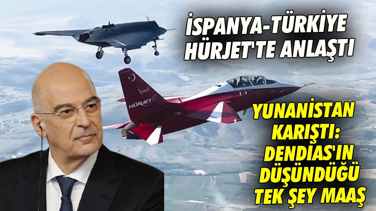 İspanya-Türkiye HÜRJET'te anlaştı, Yunanistan karıştı: Dendias'ın düşündüğü tek şey maaş