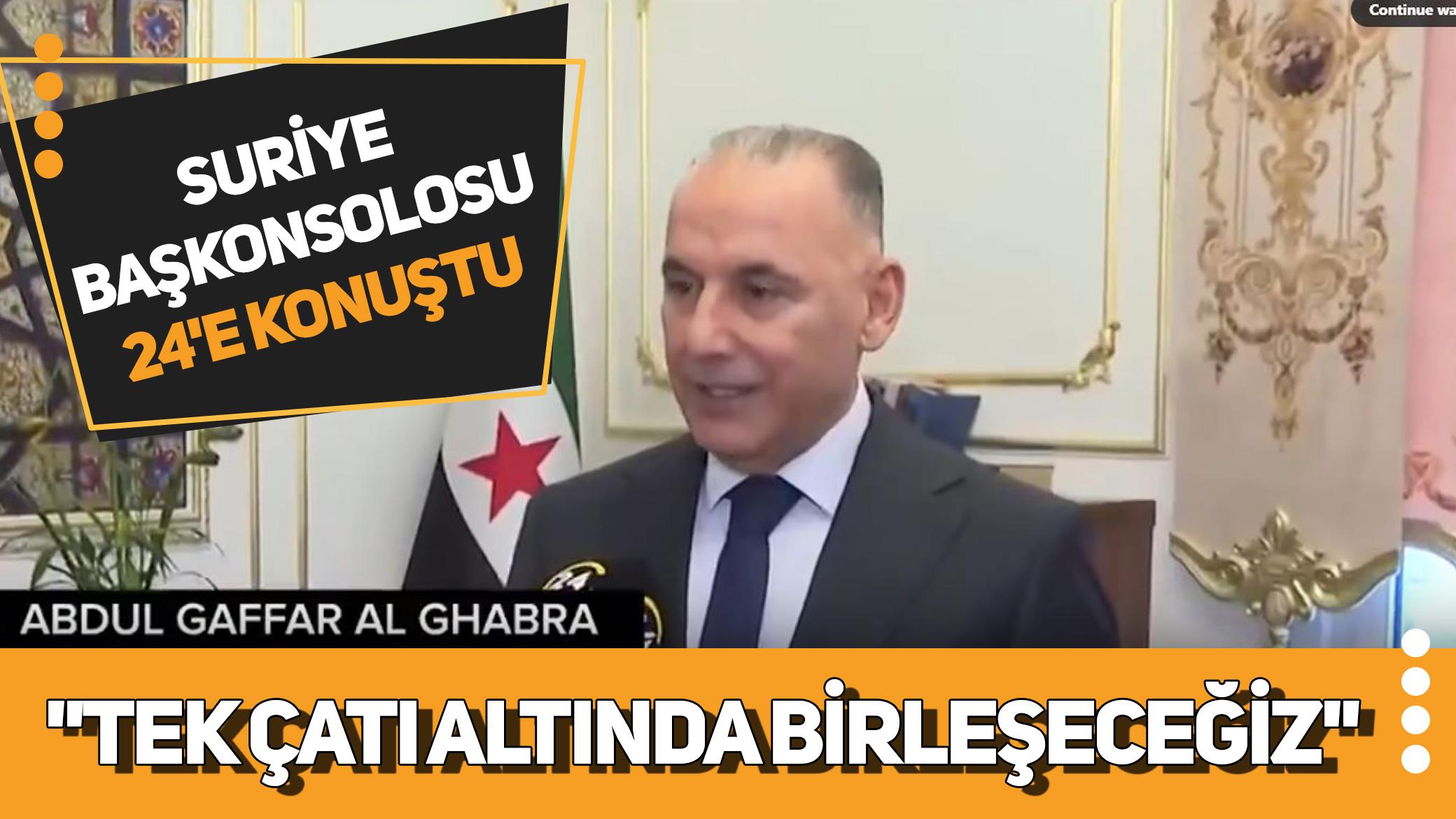 Suriye başkonsolosu 24'e konuştu...Suriye'nin İstanbul Başkonsolosu net konuştu: Terör örgütlerine izin verilmeyecek