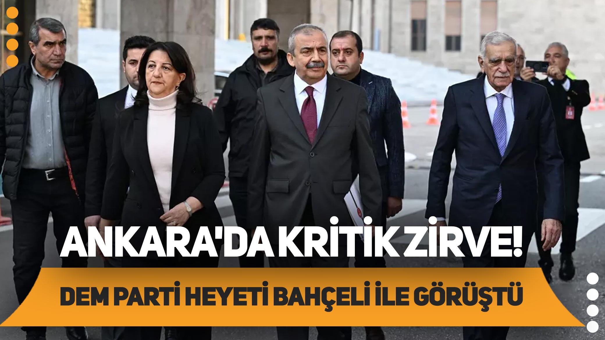 Ankara'da kritik zirve!: DEM Parti heyeti Bahçeli ile görüştü