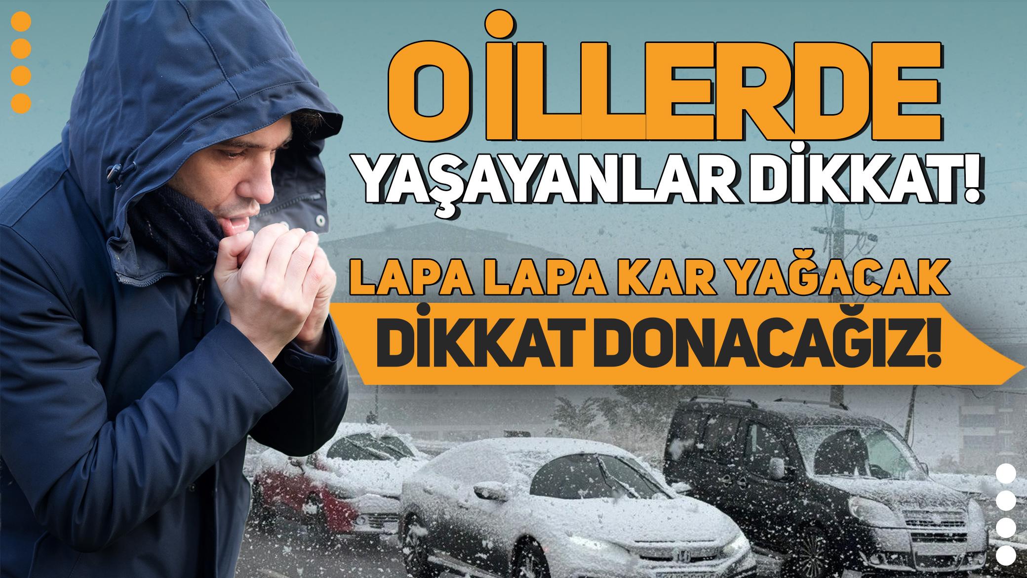 Dikkat donacağız! Sıcaklıklar düşüyor, lapa lapa kar yağacak iller belli oldu