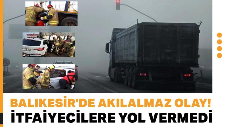 Balıkesir'de akılalmaz olay! Can kurtarmaya giden itfaiyecilere yol vermedi