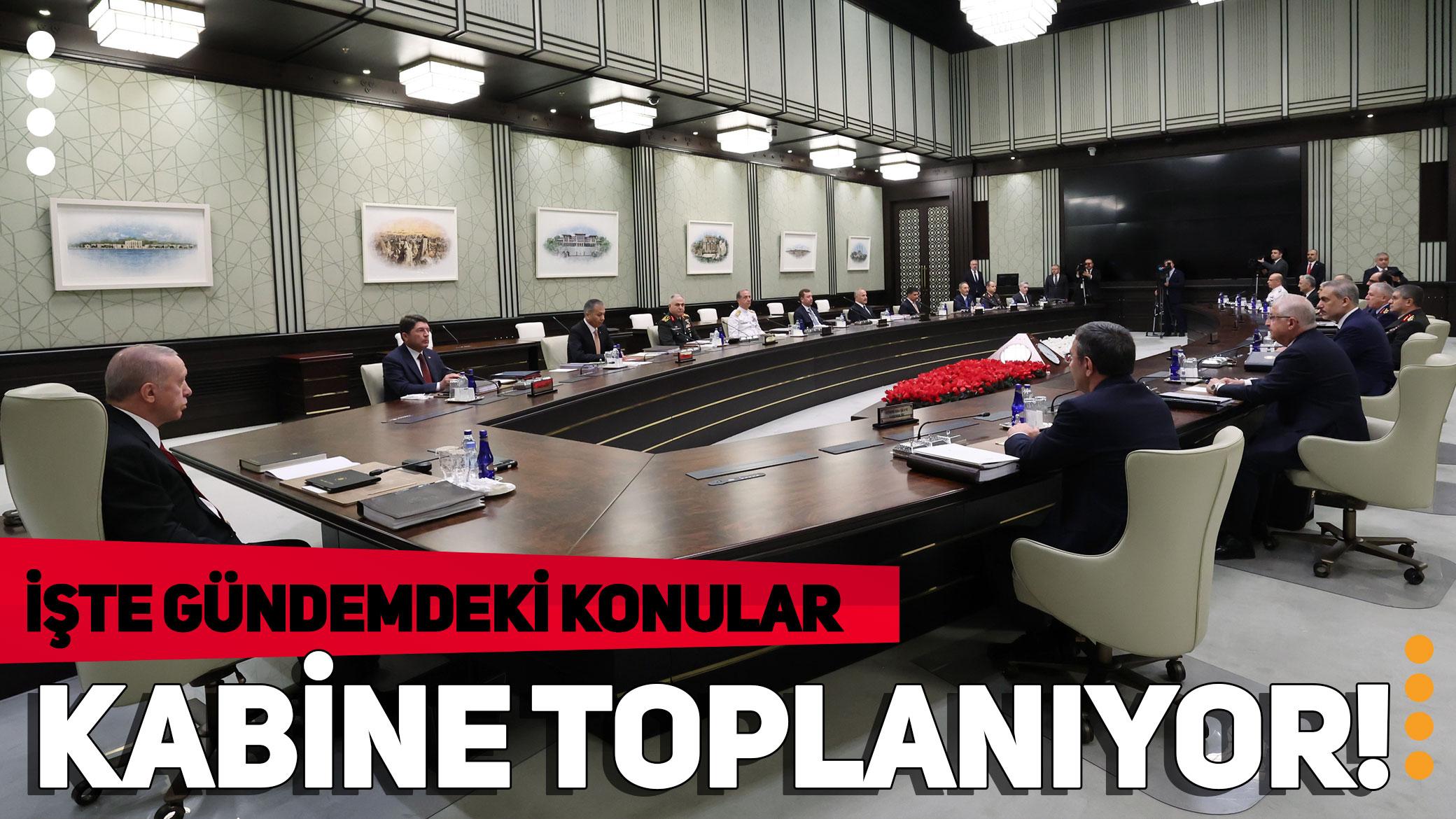 Cumhurbaşkanlığı Kabinesi toplanıyor! Masada kritik konular var