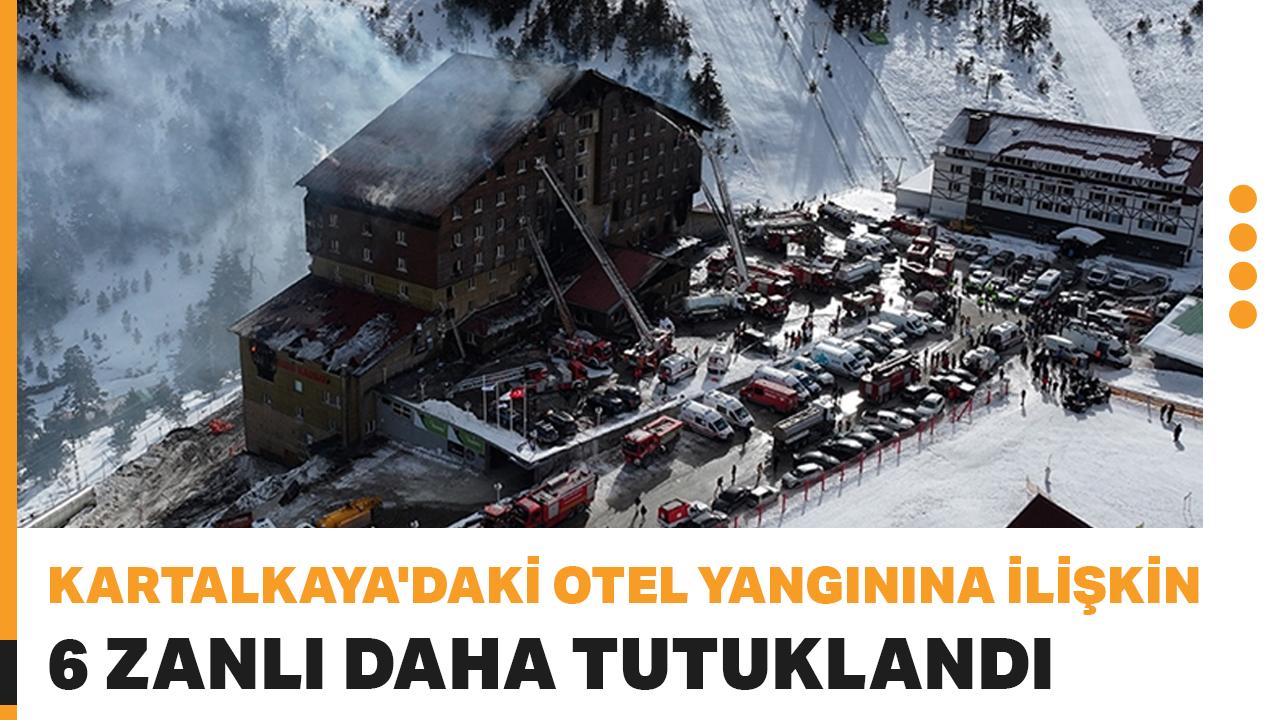 Kartalkaya'daki otel yangınına ilişkin 6 zanlı daha tutuklandı