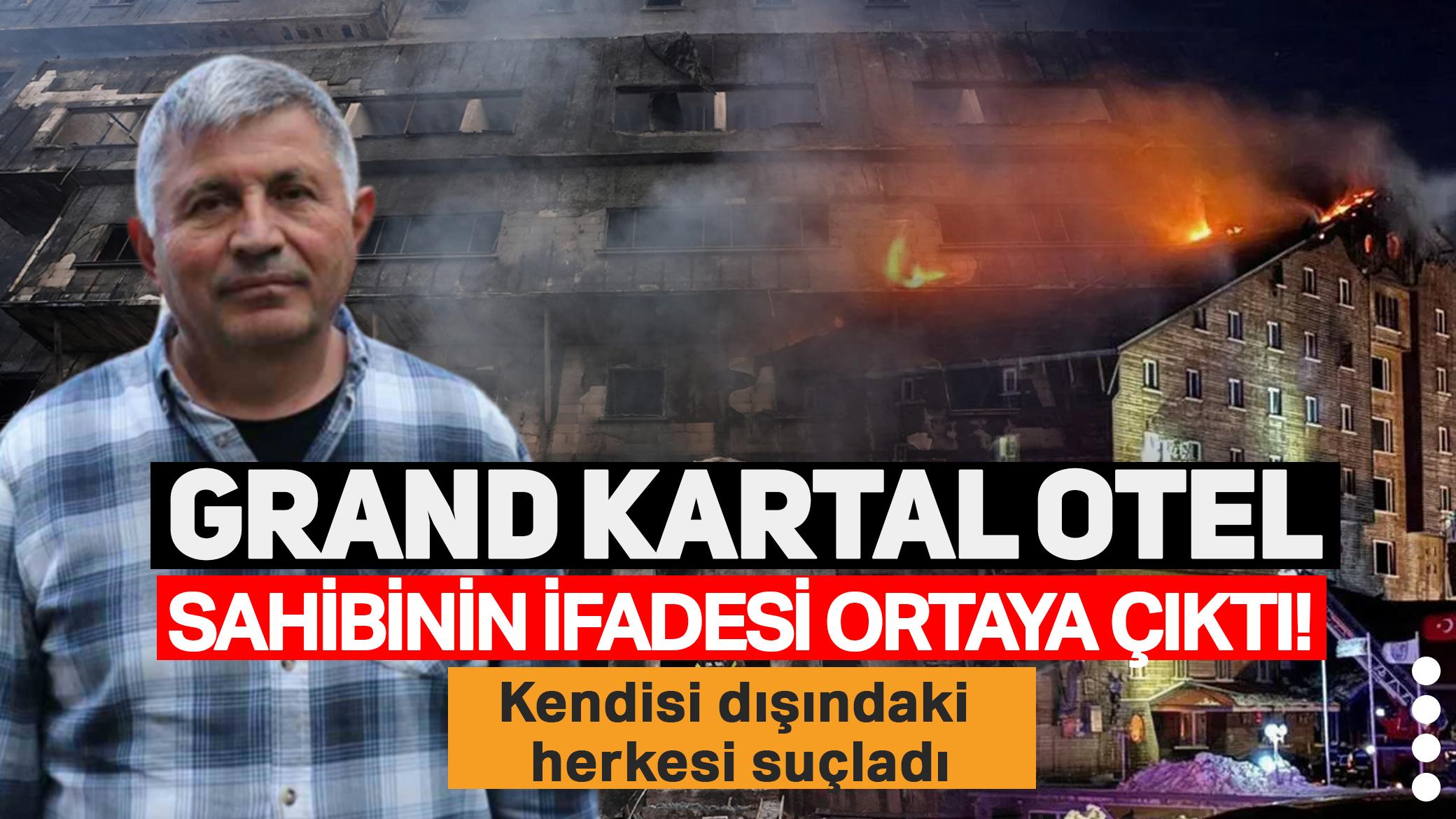 Kartalkaya'da yangın faciası! Otel sahibi Halit Ergül'ün ifadesi ortaya çıktı: Kendisi dışındaki herkesi suçladı
