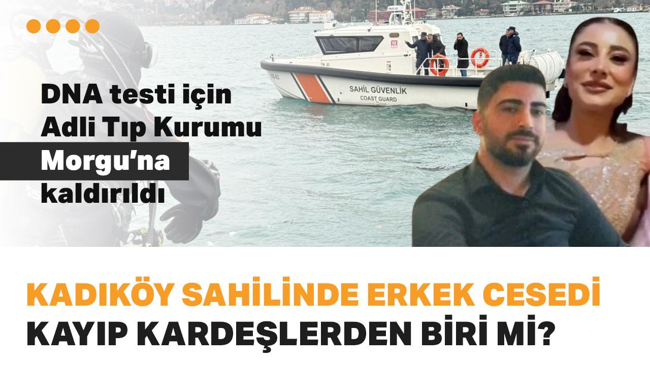 Kadıköy sahilinde erkek cesedi: Kayıp kardeşlerden birine mi ait?