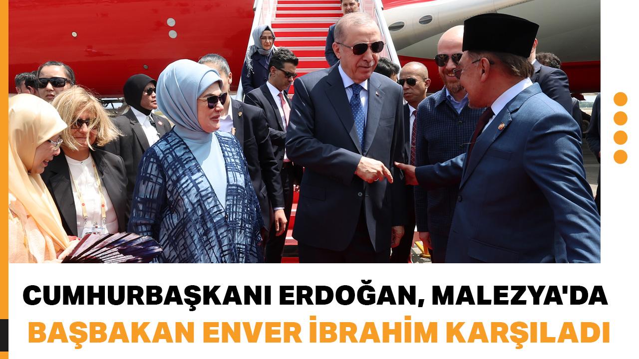 Cumhurbaşkanı Erdoğan, Malezya'da: Başbakan Enver İbrahim karşıladı