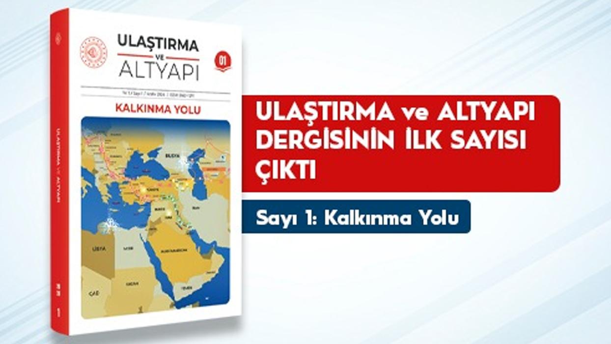Uluslararası hakemli dergi “Ulaştırma ve Altyapı” yayın hayatına başladı